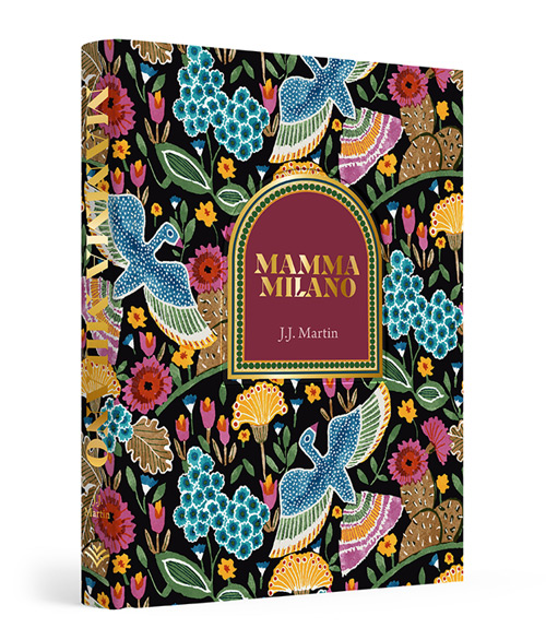 "Mamma Milano" by J.J. Martin (Vendome Press)