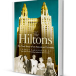 The Hiltons are a picture of success, excess and every tabloid headline in between. For the first time, a new book reveals a glimpse behind gilded doors into a complex, eccentric family history